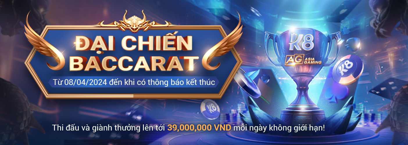 sự kiện đại chiến baccarat K8